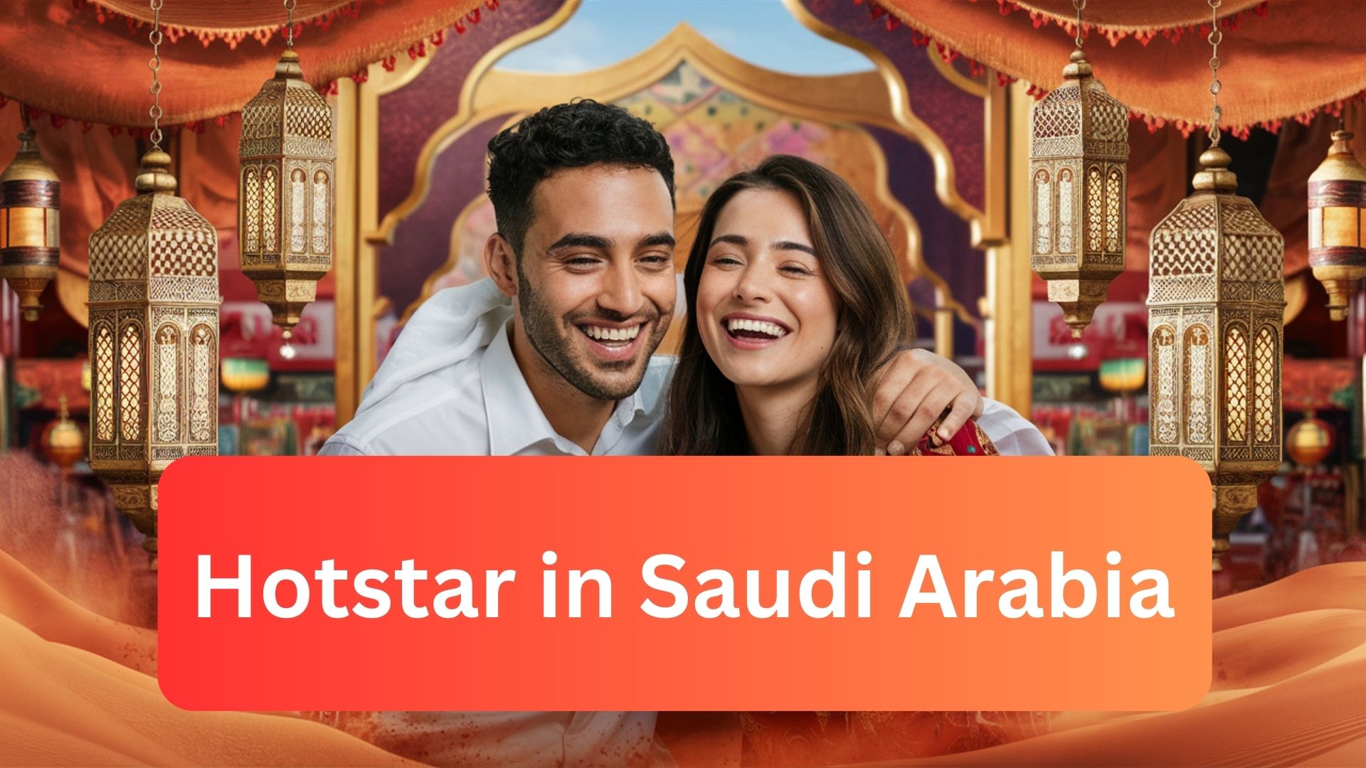 How to watch Hotstar in Saudi Arabia